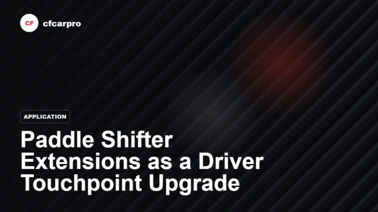 Paddle Shifter Extensions as a Driver Touchpoint Upgrade